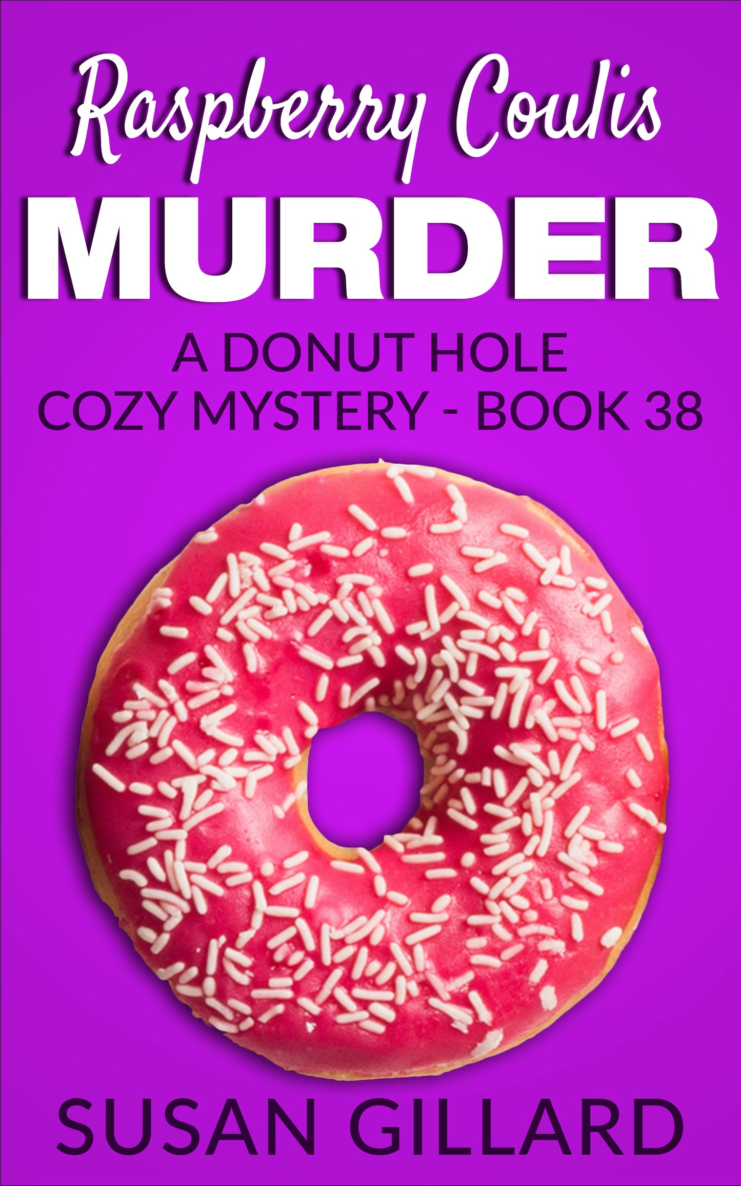 Raspberry Coulis Murder: A Donut Hole Cozy - Book 38 (A Donut Hole Cozy Mystery)