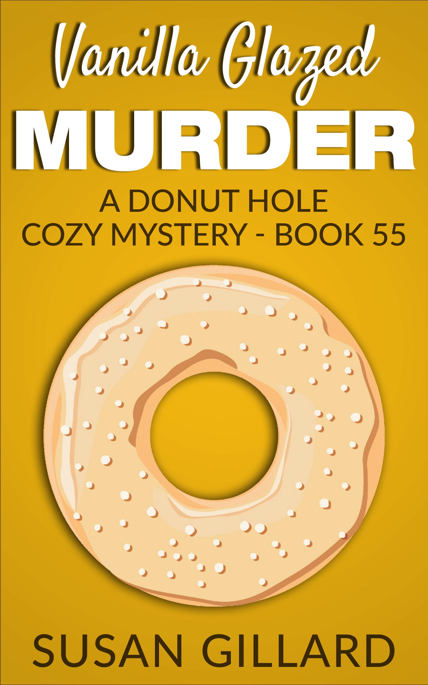 Vanilla Glazed Murder: A Donut Hole Cozy Mystery - Book 55