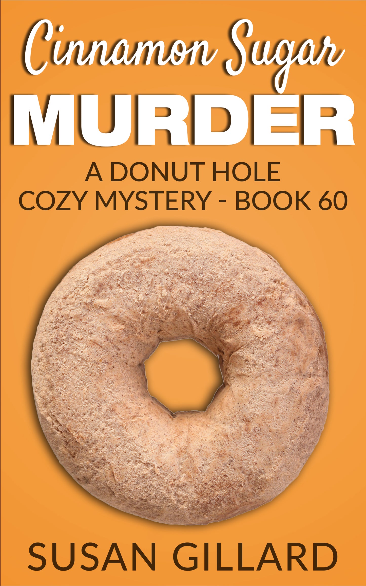 Cinnamon Sugar Murder: A Donut Hole Cozy Mystery - Book 60
