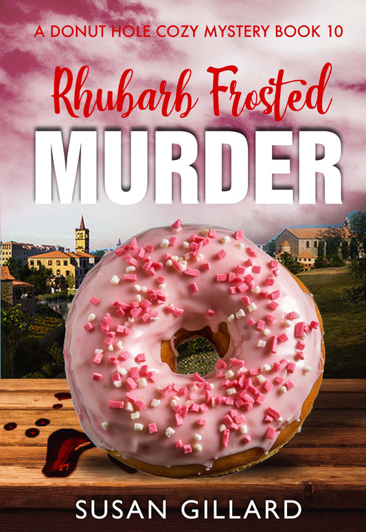 Rhubarb Frosted Murder: A Donut Hole Cozy - Book 10 (A Donut Hole Cozy Mystery)