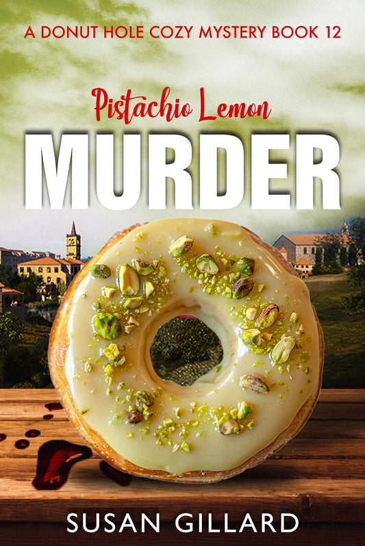 Pistachio Lemon Glazed Murder: A Donut Hole Cozy - Book 12 (A Donut Hole Cozy Mystery)
