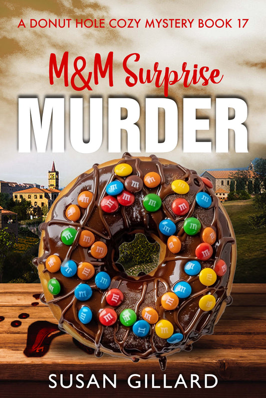 M&M Surprise Murder: A Donut Hole Cozy - Book 17 (A Donut Hole Cozy Mystery)