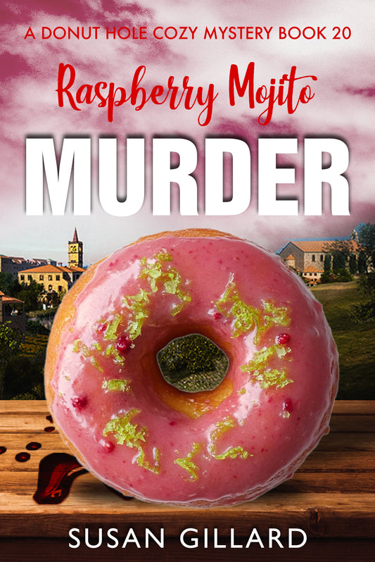 Raspberry Mojito Murder: A Donut Hole Cozy - Book 20 (A Donut Hole Cozy Mystery)