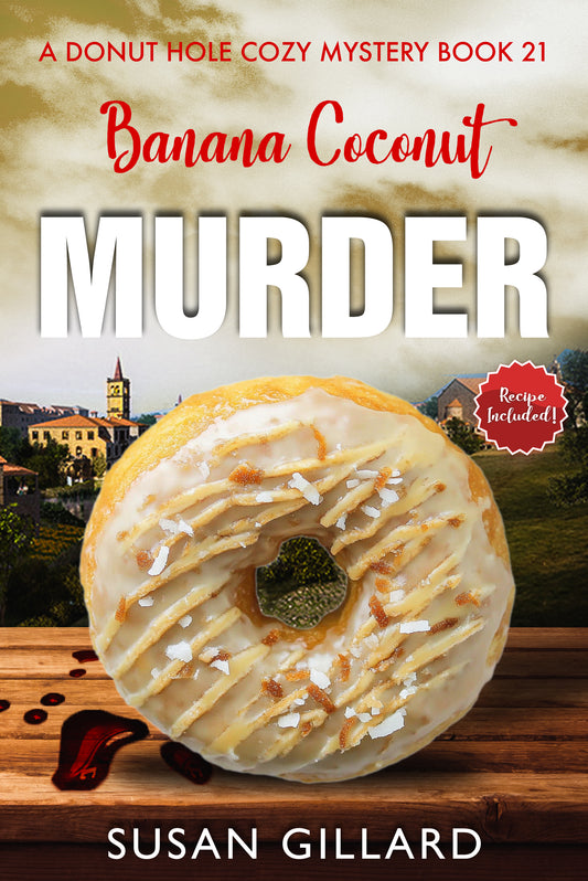 Banana Coconut Murder: A Donut Hole Cozy - Book 21 (A Donut Hole Cozy Mystery)