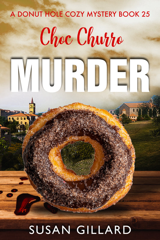 Choc Churro Murder: A Donut Hole Cozy - Book 25 (A Donut Hole Cozy Mystery)