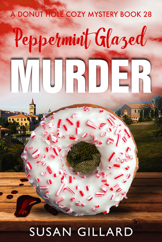 Peppermint Glazed Murder: A Donut Hole Cozy - Book 28 (A Donut Hole Cozy Mystery)