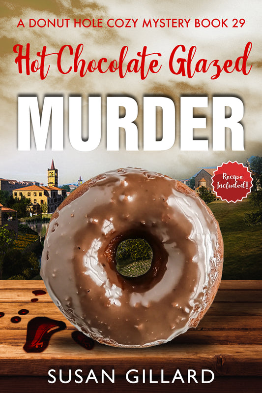 Hot Chocolate Glazed Murder: A Donut Hole Cozy - Book 29 (A Donut Hole Cozy Mystery)
