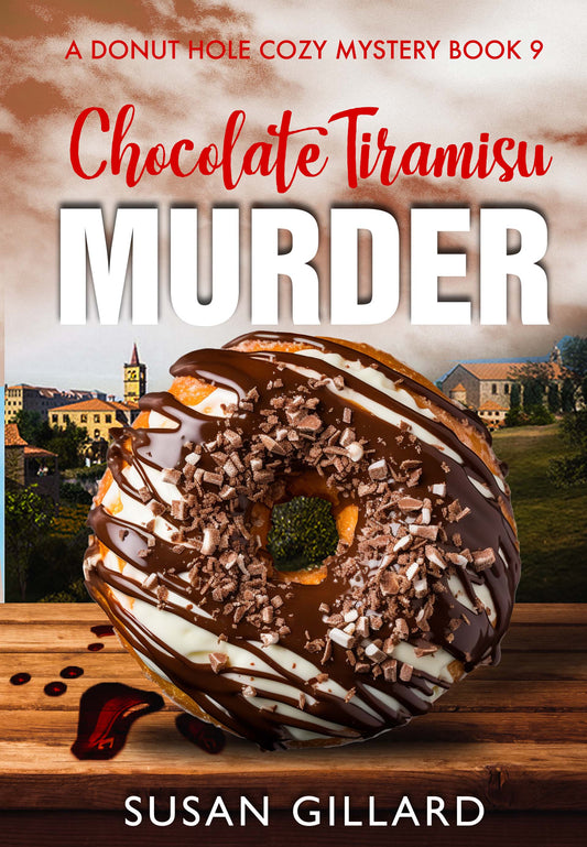 Chocolate Tiramisu Murder: A Donut Hole Cozy - Book 9 (A Donut Hole Cozy Mystery)