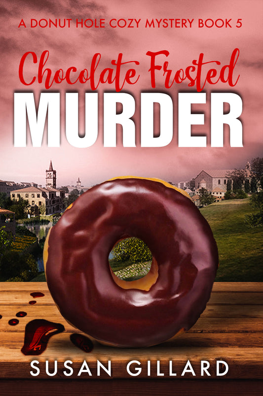 Chocolate Frosted Murder: A Donut Hole Cozy - Book 5