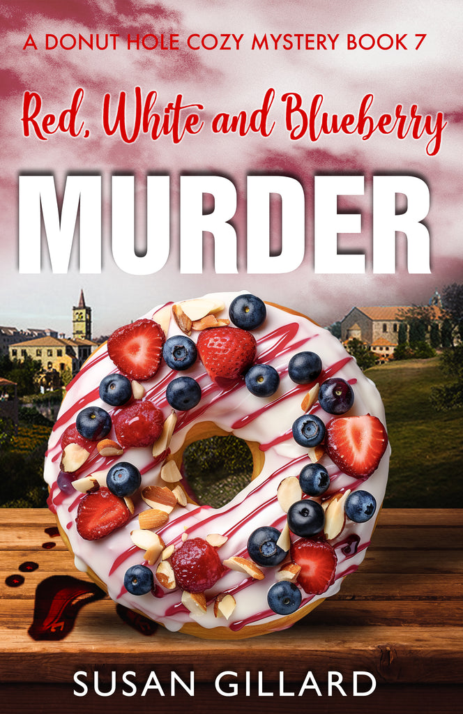 Red, White and Blueberry Murder: A Donut Hole Cozy - Book 7